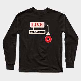 Live Streaming Long Sleeve T-Shirt